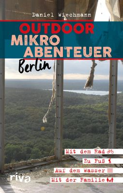 Outdoor-Mikroabenteuer Berlin, Daniel Wiechmann