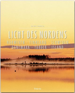 Licht des Nordens - Norwegen . Finnland . Schweden . D?nemark . F?r?er . Is ...