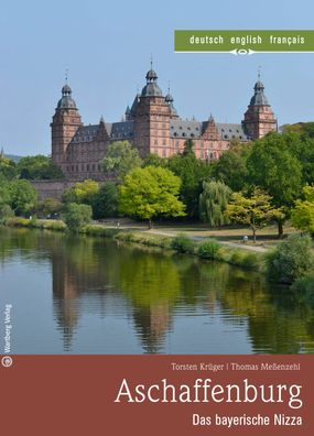 Aschaffenburg - Das bayerische Nizza, Torsten Kr?ger