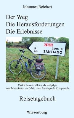 Der Weg - Die Herausforderungen - Die Erlebnisse - 3.369 Kilometer alleine ...