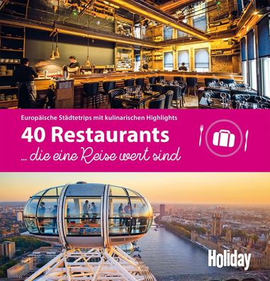 Holiday Reisebuch: 40 Restaurants, die eine Reise wert sind, Wolfgang R?ssig