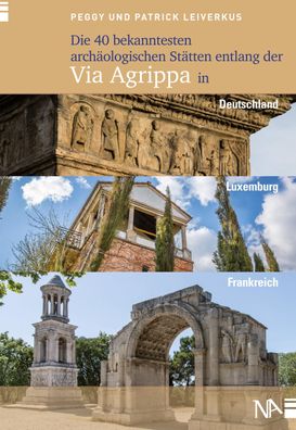 Die 40 bekanntesten arch?ologischen St?tten entlang der Via Agrippa in Deut ...