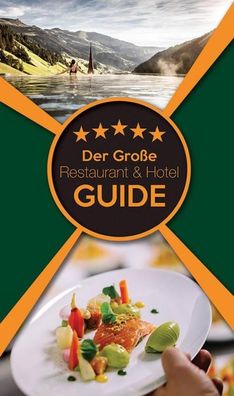 Der Gro?e Restaurant & Hotel Guide 2023, HDT Medien GmbH