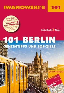 101 Berlin - Geheimtipps und Top-Ziele, Michael Iwanowski