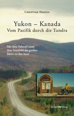 Yukon - Kanada. Von Pazifik durch die Tundra, Christian Hannig