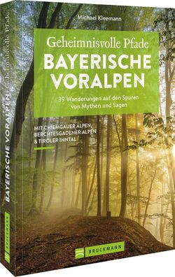Geheimnisvolle Pfade Bayerische Voralpen, Michael Kleemann