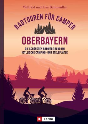 Radtouren für Camper Oberbayern, Wilfried Bahnmüller