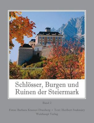 Schl?sser, Burgen und Ruinen der Steiermark 02, Heribert Szakm?ry