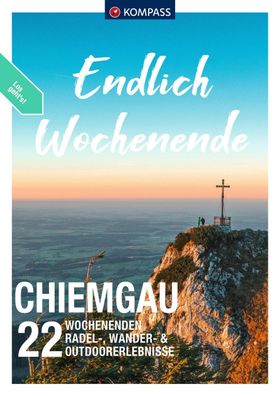 Kompass Endlich Wochenende - Chiemgau, Andreas Friedrich