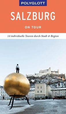 Polyglott on tour Reisef?hrer Salzburg - Stadt und Land, Walter M. Weiss