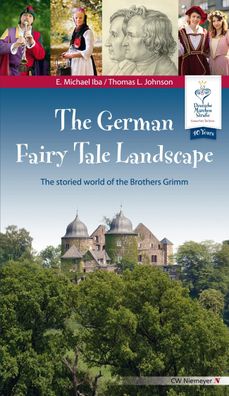 The German Fairy Tale Landscape, Eberhard M. Iba