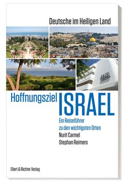 Hoffnungsziel Israel - Deutsche im Heiligen Land, Nurit Carmel