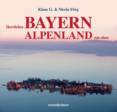 Herrliches Bayern Alpenland von oben, Klaus G. F?rg