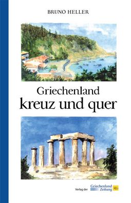 Griechenland kreuz und quer, Bruno Heller