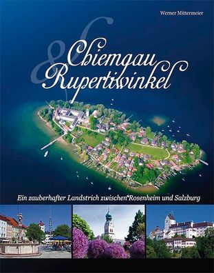 Chiemgau und Rupertiwinkel, Werner Mittermeier