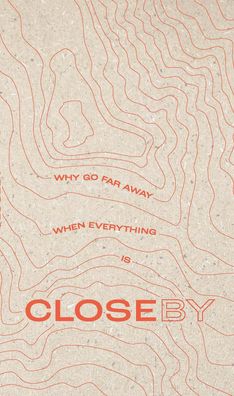 Why go far away when everything is Closeby, Karin Rey