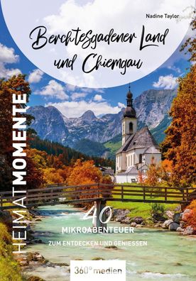 Berchtesgadener Land und Chiemgau - HeimatMomente, Nadine Taylor