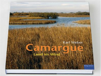 Camargue: Land im Wind, Karl Weber
