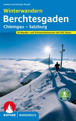 Winterwandern Berchtesgaden - Chiemgau - Salzburg, Andrea Strauss