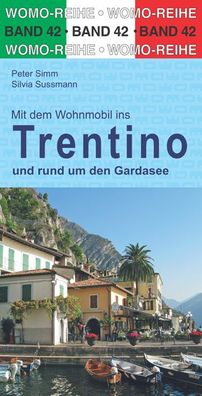 Mit dem Wohnmobil durchs Trentino und rund um den Gardasee, Peter Simm