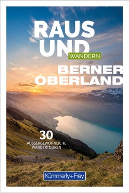 Raus und Wandern Berner Oberland, Hallwag K?mmerly + Frey AG