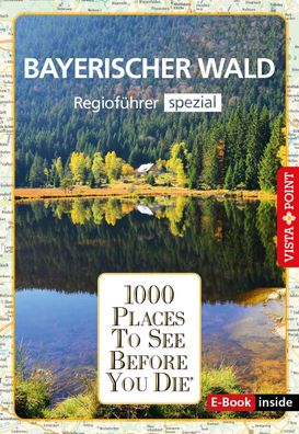 1000 Places-Regiof?hrer Bayerischer Wald, Marlis Kappelhoff