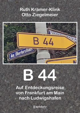 B 44 - Auf Entdeckungsreise von Frankfurt am Main nach Ludwigshafen, Ruth K ...