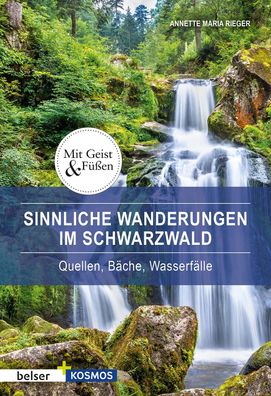 Sinnliche Wanderungen im Schwarzwald, Annette Maria Rieger