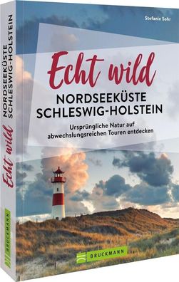 Echt wild - Nordseek?ste Schleswig-Holstein, Stefanie Sohr