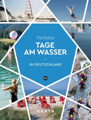 KUNTH Perfekte Tage am Wasser in Deutschland, Isabel R??ler