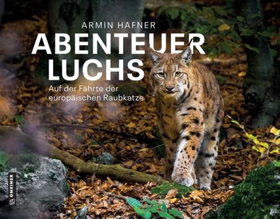 Abenteuer Luchs, Armin Hafner