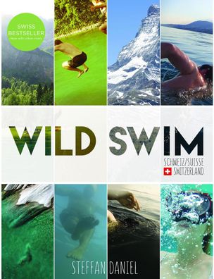 Wild Swim Schweiz / Suisse / Switzerland, Steffan Daniel