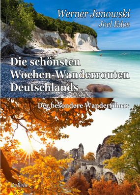 Die sch?nsten Wochen-Wanderrouten Deutschlands, Werner Janowski