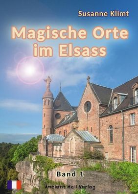 Magische Orte im Elsass Band 1, Susanne Klimt
