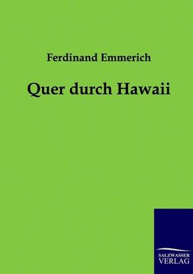 Quer durch Hawaii, Ferdinand Emmerich