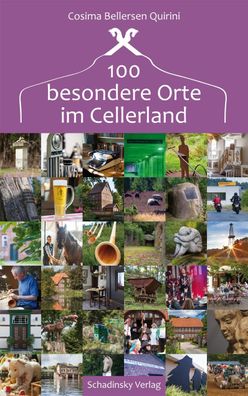 100 besondere Orte im Cellerland, Cosima Bellersen Quirini