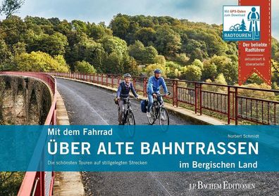 Mit dem Fahrrad ?ber alte Bahntrassen im Bergischen Land, Norbert Schmidt