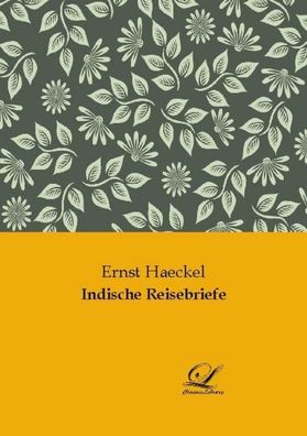 Indische Reisebriefe, Ernst Haeckel