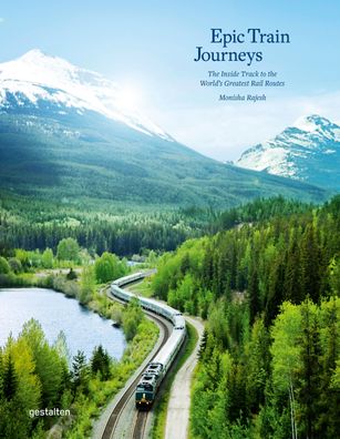 Epic Train Journeys, Robert Klanten