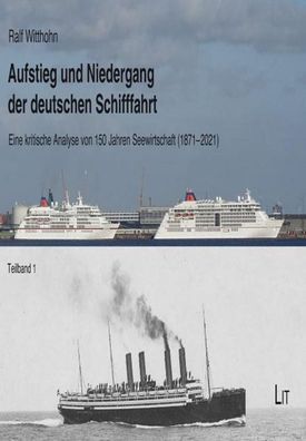 Aufstieg und Niedergang der deutschen Schifffahrt, Ralf Witthohn