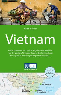 DuMont Reise-Handbuch Reisef?hrer Vietnam, Martin H. Petrich
