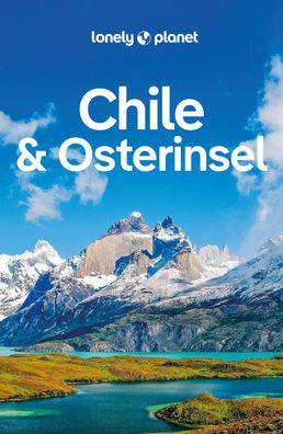 LONELY PLANET Reisef?hrer Chile & Osterinsel, Isabel Albiston