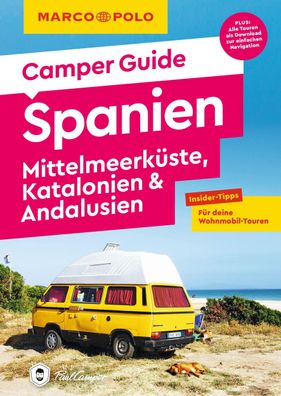 MARCO POLO Camper Guide Spanien - Mittelmeerk?ste, Katalonien & Andalusien, ...