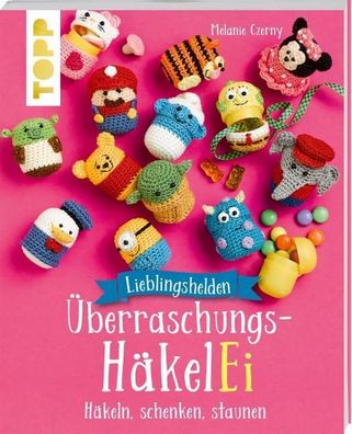 Lieblingshelden ?berraschungs-H?kelEi (kreativ. kompakt.), Melanie Czerny