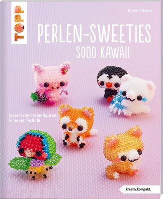 Perlen-Sweeties sooo kawaii (kreativ. kompakt), Nicole Nitzsche