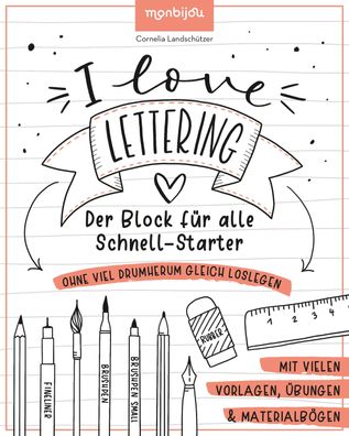 I Love Lettering - Der Block f?r alle Schnell-Starter, Cornelia Landsch?tzer
