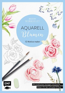 Motivwerkstatt: Aquarell - Blumen,