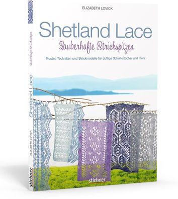 Shetland Lace - Zauberhafte Strickspitzen, Elizabeth Lovick