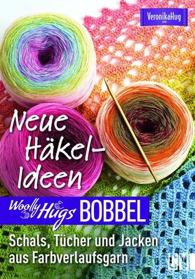 Woolly Hugs Bobbel Neue H?kel-Ideen, Veronika Hug