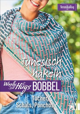 Woolly Hugs Bobbel Tunesisch h?keln, Veronika Hug